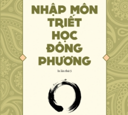 Nhập Môn Triết Học Đông Phương - Tái bản 2018