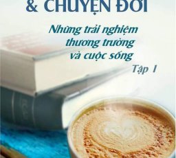 CHUYỆN NGHỀ & CHUYỆN ĐỜI - TẬP 1